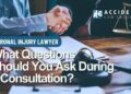 Questions to Ask on a Personal Injury Lawyer Consultation
